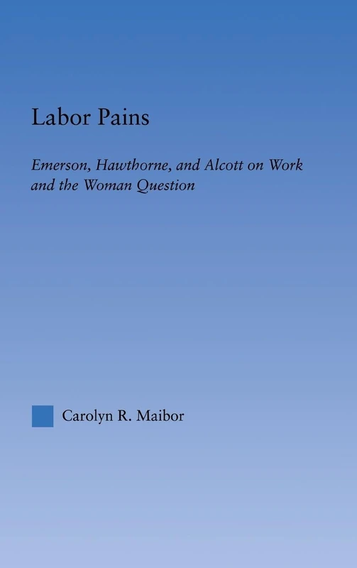 Routledge Labor Pains - Emerson, Hawthorne, and Alcott Book - Image 1
