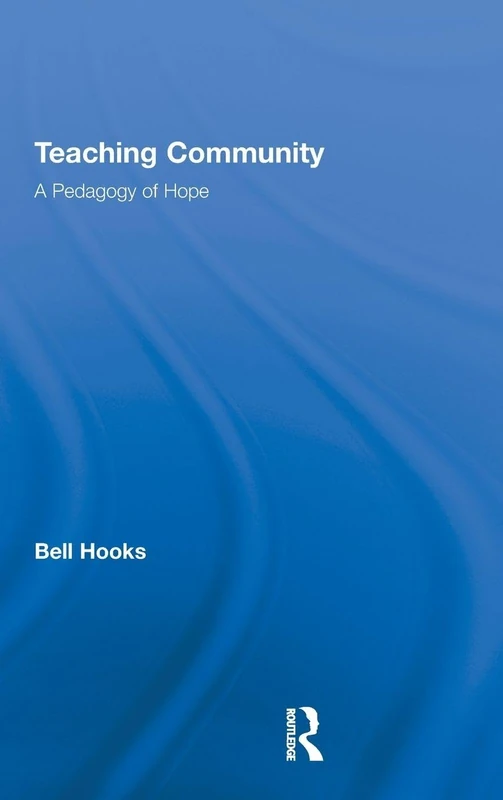Teaching Community: A Pedagogy of Hope