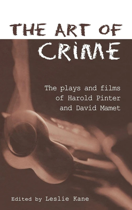 Routledge - The Art of Crime: Pinter and Mamet Drama Studies