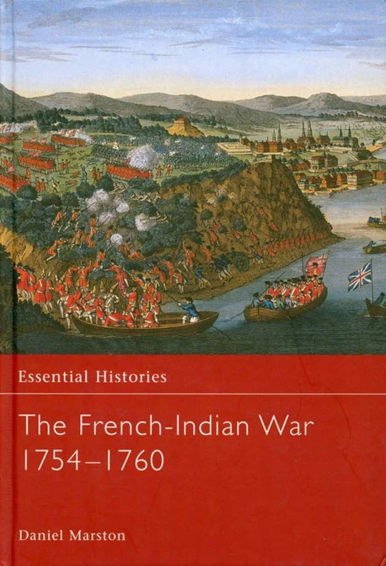 Routledge The French-Indian War 1754-1760 (Essential Histories)