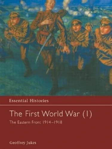 Routledge The First World War, Vol. 1: The Eastern Front 1914-1918
