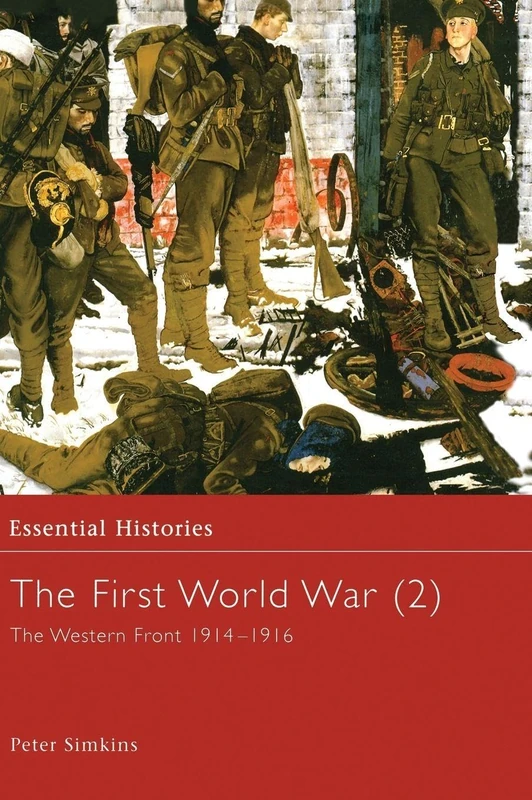 The First World War, Vol. 2: The Western Front 1914-1916 (Essential Histories)