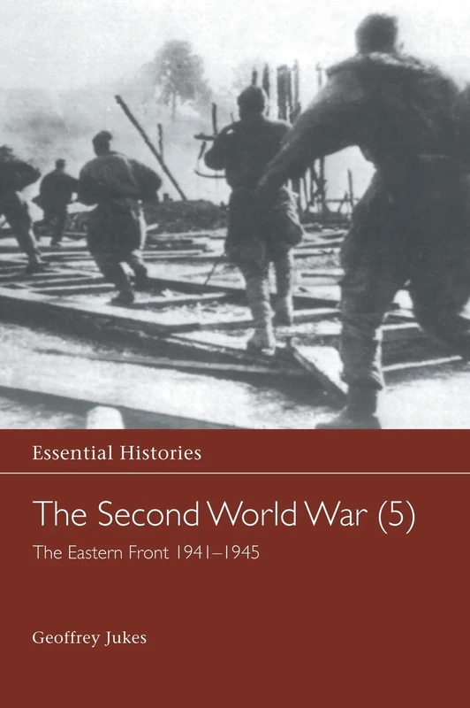 The Second World War, Vol. 5: The Eastern Front 1941-1945 (Essential Histories)