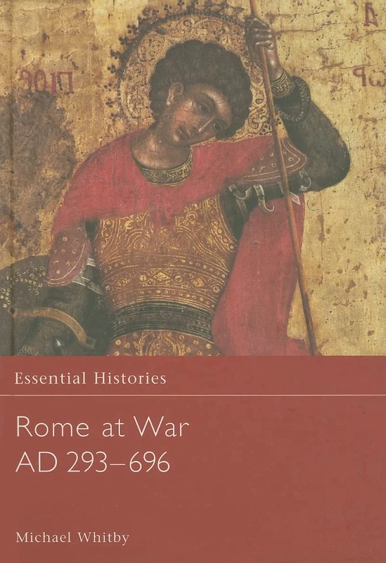 Routledge Rome at War AD 293-696 (Essential Histories) Book