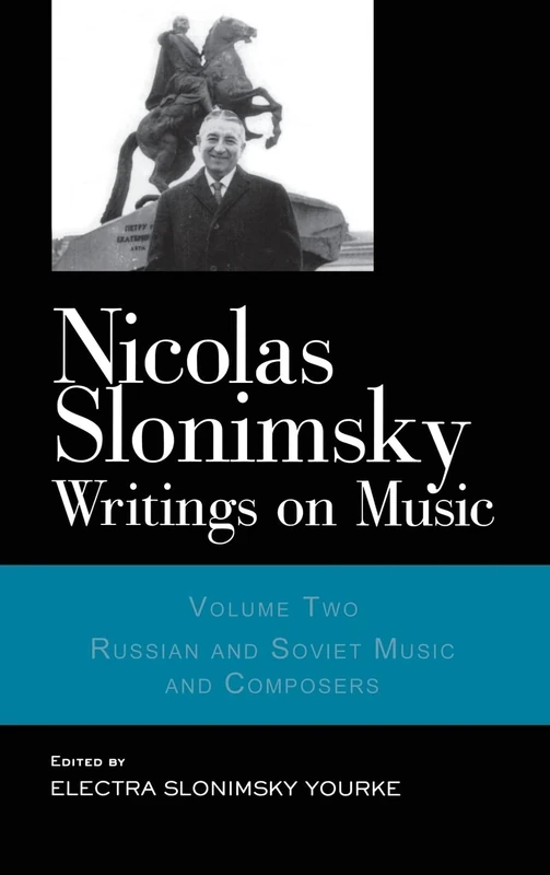 Nicolas Slonimsky: Writings on Music: Russian and Soviet Music and Composers: 02