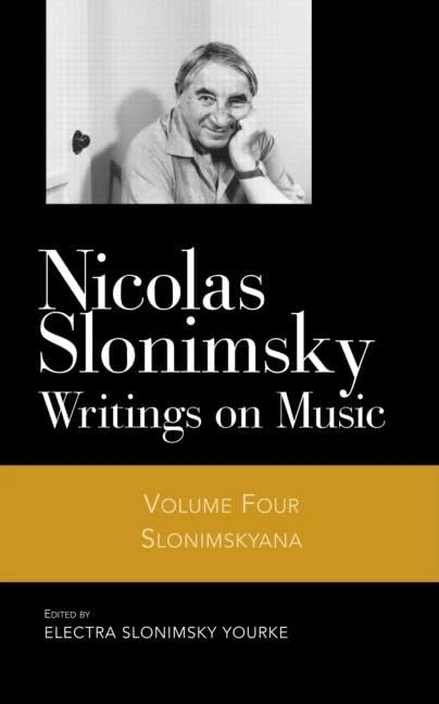 Slonimskyana V4: Writings on Music: 04 (Nicolas Slonimsky: Writings on Music)