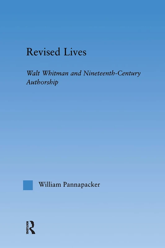 Revised Lives: Whitman, Religion, and Constructions of Identity in Nineteenth-Century Anglo-American Culture (Literary Criticism and Cultural Theory) - Image 1