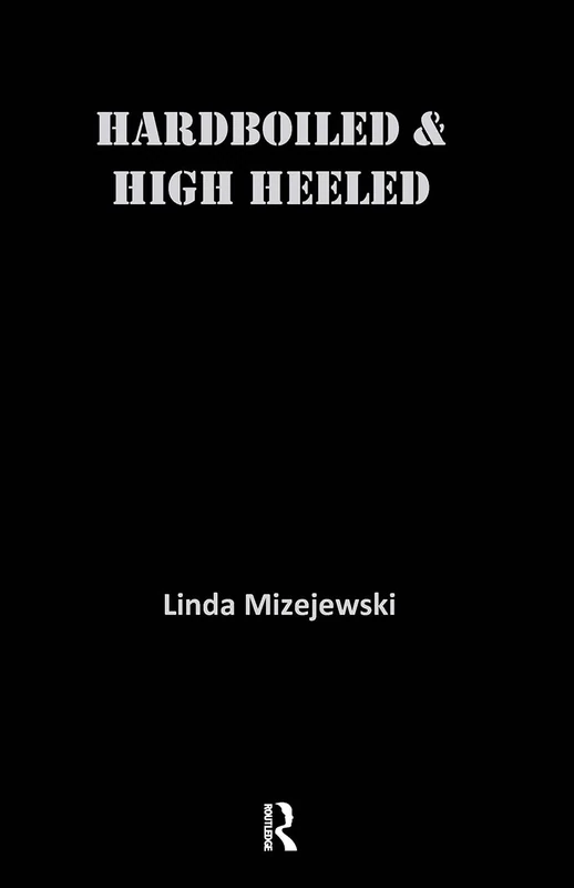 Routledge - Hardboiled and High Heeled: Woman Detective Book