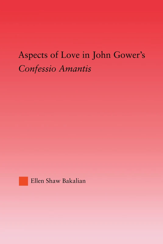 Aspects of Love in John Gower's Confessio Amantis: Confessio Amantis: 25 (Studies in Medieval History and Culture) - Image 1