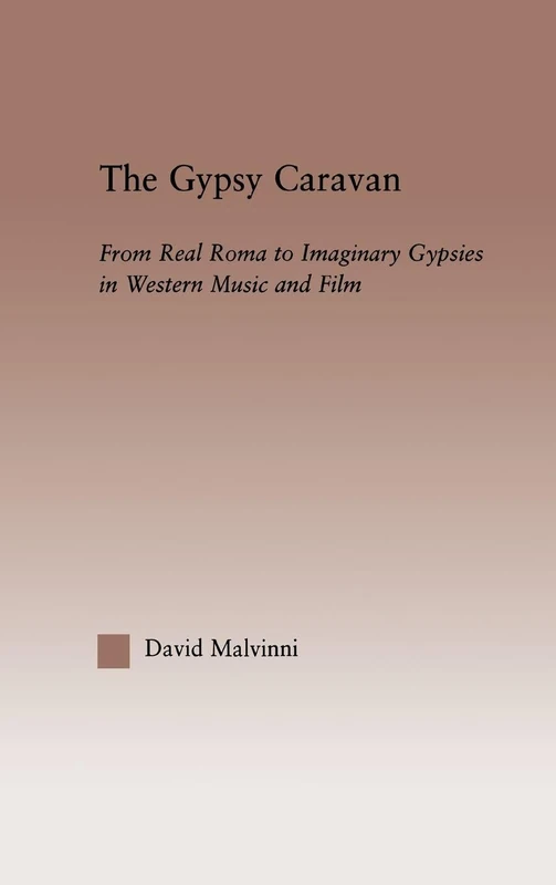 Routledge - The Gypsy Caravan: Roma Music in Film and Music