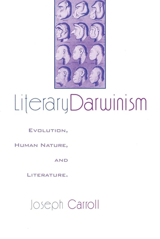 Literary Darwinism: Evolution, Human Nature, and Literature