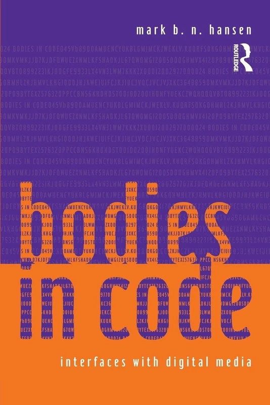 Bodies in Code: Interfaces with Digital Media
