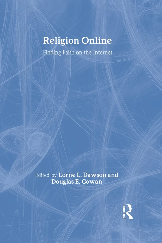 Routledge - Religion Online: Finding Faith on the Internet