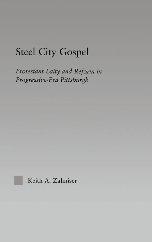 Routledge Steel City Gospel: Protestant Laity and Reform Book - Image 1