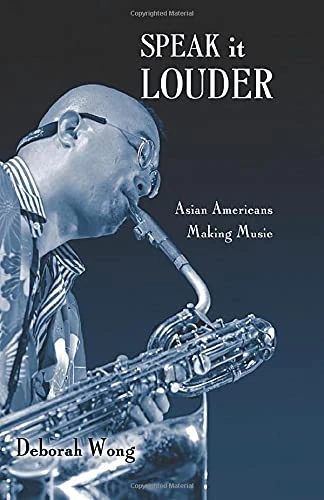 Speak it Louder: Asian Americans Making Music