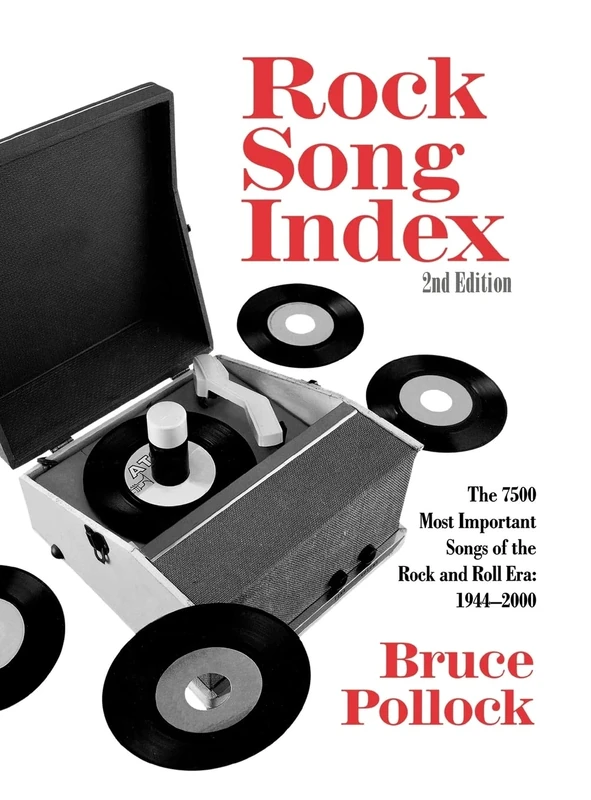 Rock Song Index: The 7500 Most Important Songs for the Rock and Roll Era