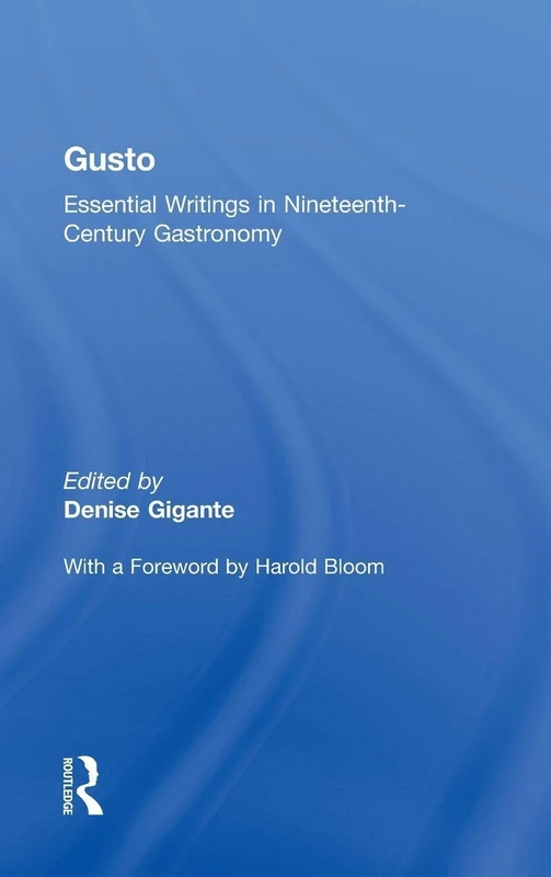 Gusto: Essential Writings in Nineteenth-Century Gastronomy