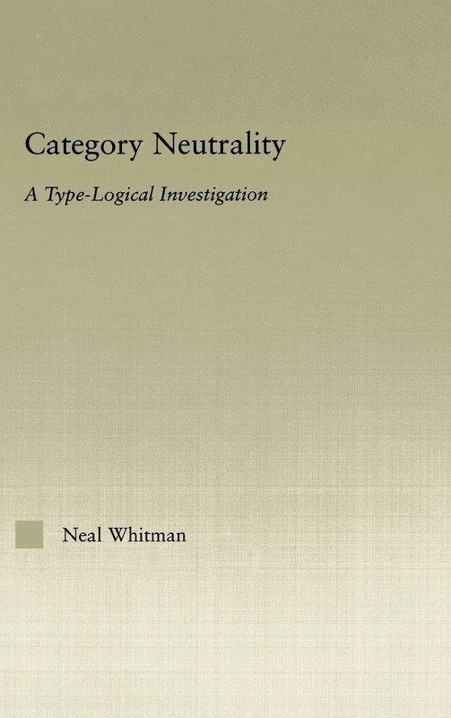 Routledge Category Neutrality: A Type-Logical Investigation