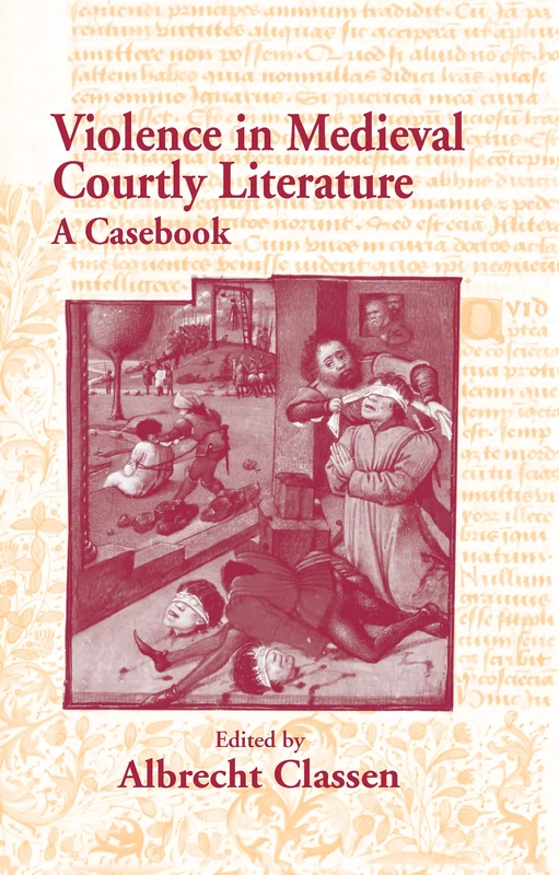 Routledge Violence in Medieval Courtly Literature Casebook