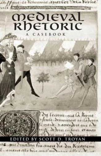 Routledge Medieval Rhetoric: A Casebook (Garland Casebooks 36)