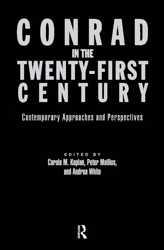 Routledge - Conrad in the Twenty-First Century - Literary Study