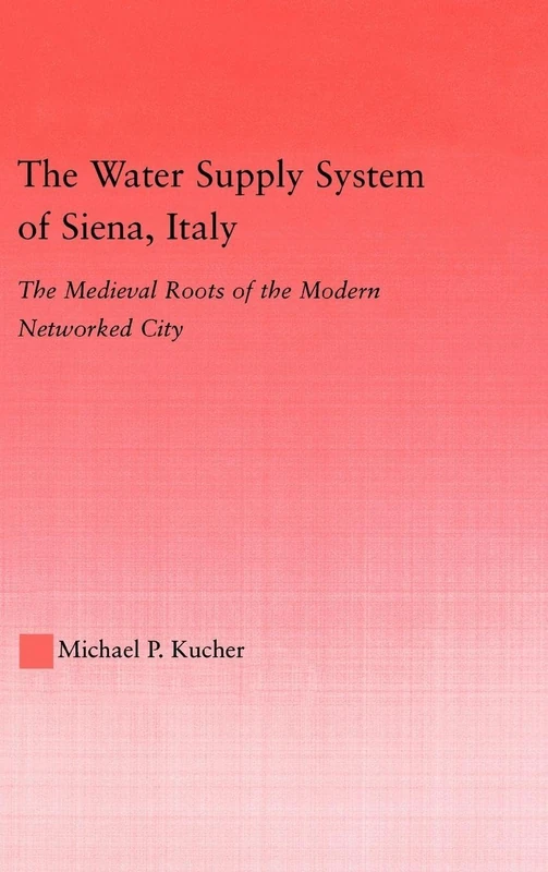 Routledge - The Water Supply System of Siena, Italy - Book