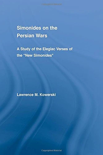 Simonides on the Persian Wars: A Study of the Elegiac Verses of the "New Simonides" (Studies in Classics) - Image 1
