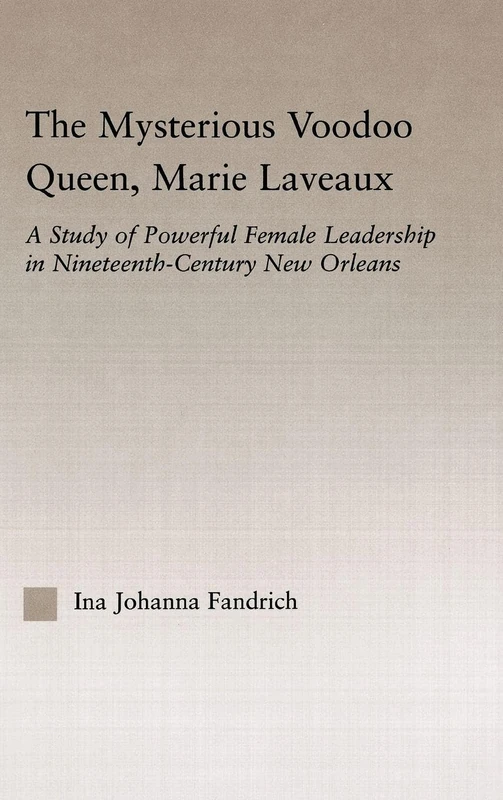Routledge - The Mysterious Voodoo Queen, Marie Laveaux Study