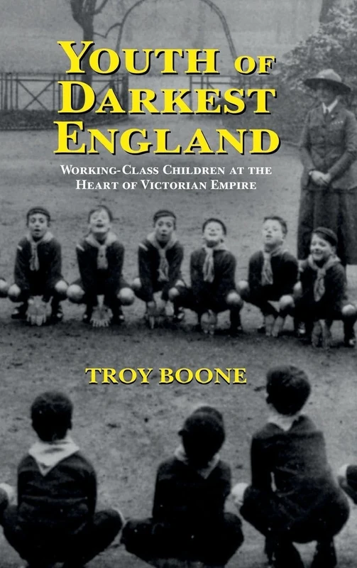 Youth of Darkest England: Working-Class Children at the Heart of Victorian Empire (Children's Literature and Culture) - Image 1