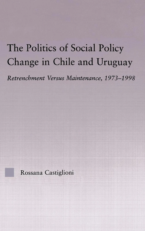Routledge - Politics of Social Policy Change in Chile and Uruguay