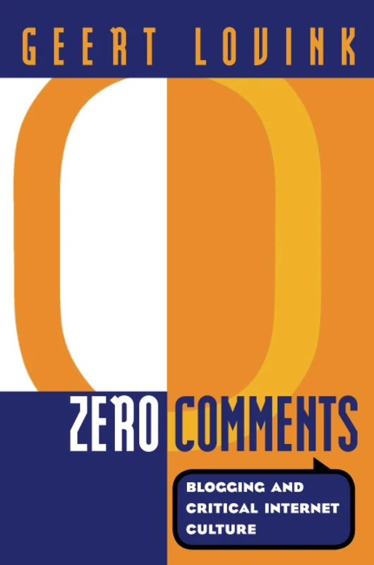 Zero Comments: Blogging and Critical Internet Culture - Image 1