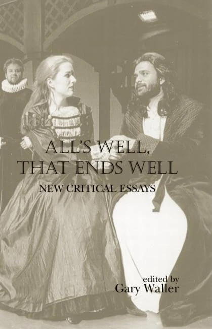 Routledge All's Well, That Ends Well: New Critical Essays