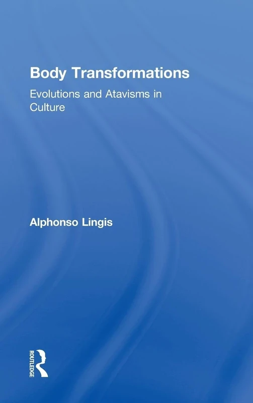 Body Transformations: Evolutions and Atavisms in Culture