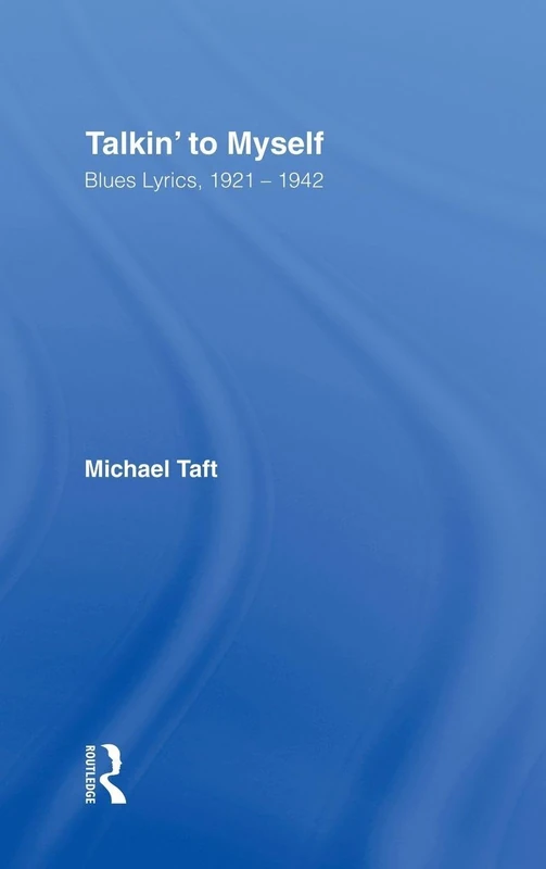 Routledge Talkin' to Myself: Blues Lyrics, 1921-1942 Book