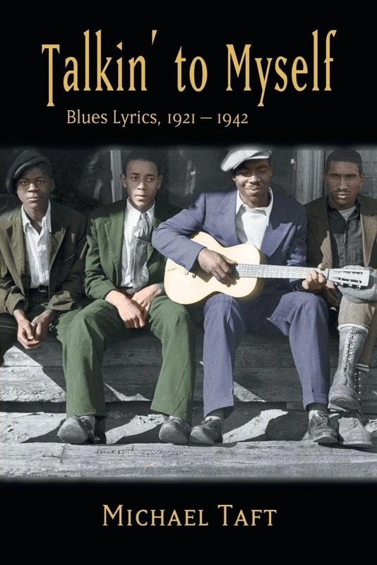 Talkin' to Myself: Blues Lyrics, 1921-1942