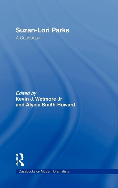 Routledge Suzan-Lori Parks: A Casebook - Modern Dramatists
