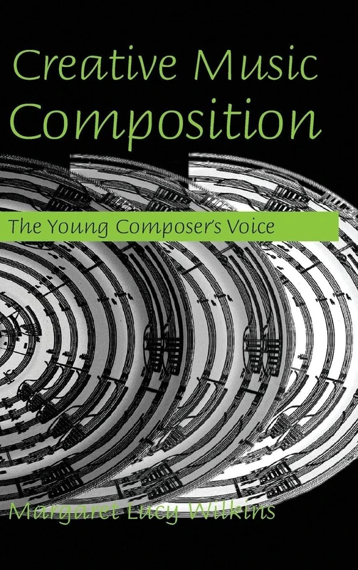 Creative Music Composition: The Young Composer's Voice