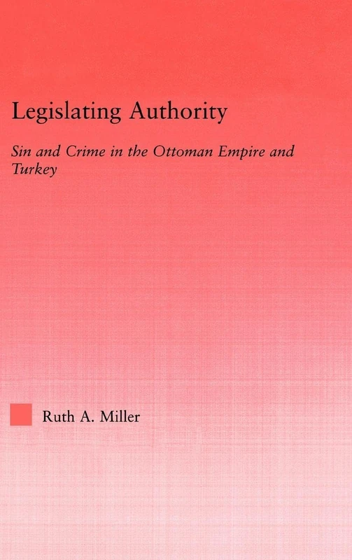 Routledge Legislating Authority - Ottoman and Turkish Law Book