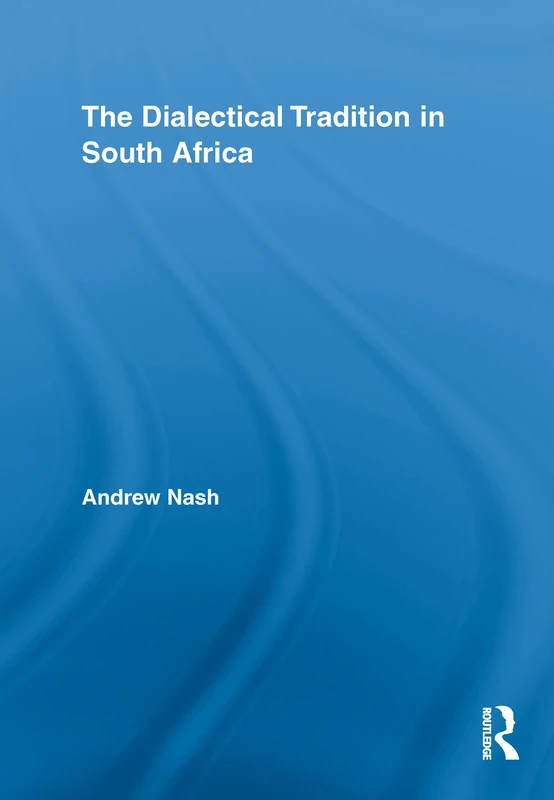 Routledge - The Dialectical Tradition in South Africa Book