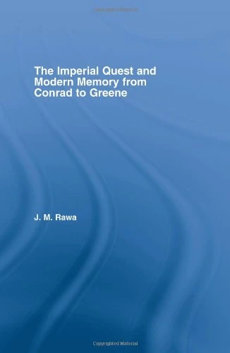 The Imperial Quest and Modern Memory from Conrad to Greene (Literary Criticism and Cultural Theory)