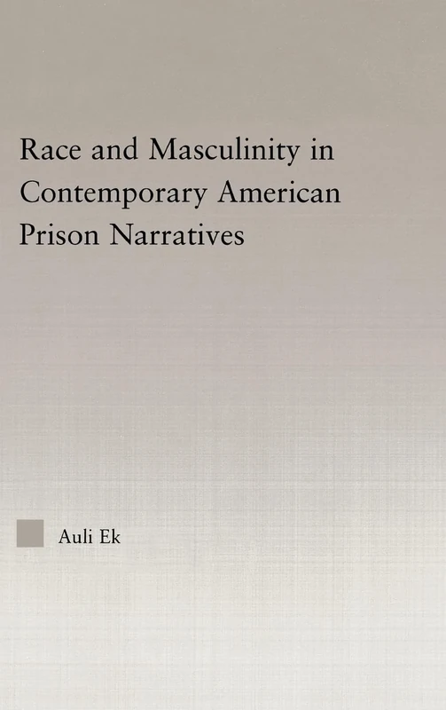 Race and Masculinity in Contemporary American Prison Novels (Studies in African American History and Culture) - Image 1