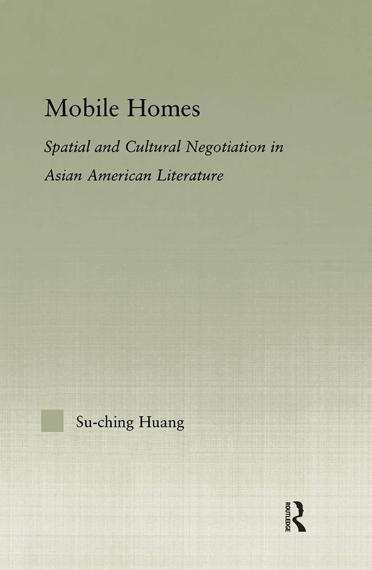 Mobile Homes: Spatial and Cultural Negotiation in Asian American Literature (Studies in Asian Americans) - Image 1