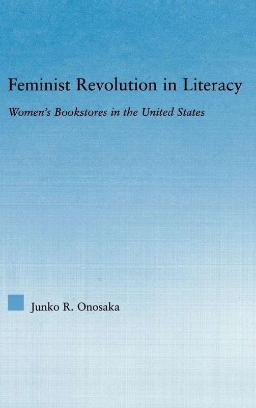 Feminist Revolution in Literacy: Women's Bookstores in the United States (Studies in American Popular History and Culture)