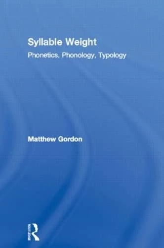 Routledge Syllable Weight: Phonetics, Phonology, Typology Book