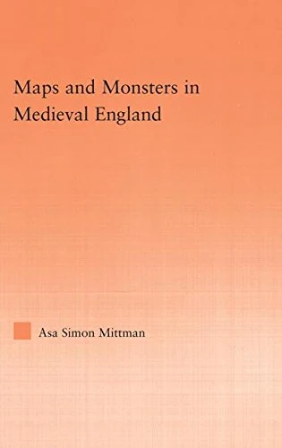 Maps and Monsters in Medieval England (Studies in Medieval History and Culture)