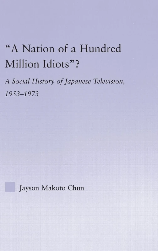 Routledge - A Nation of a Hundred Million Idiots? History Book
