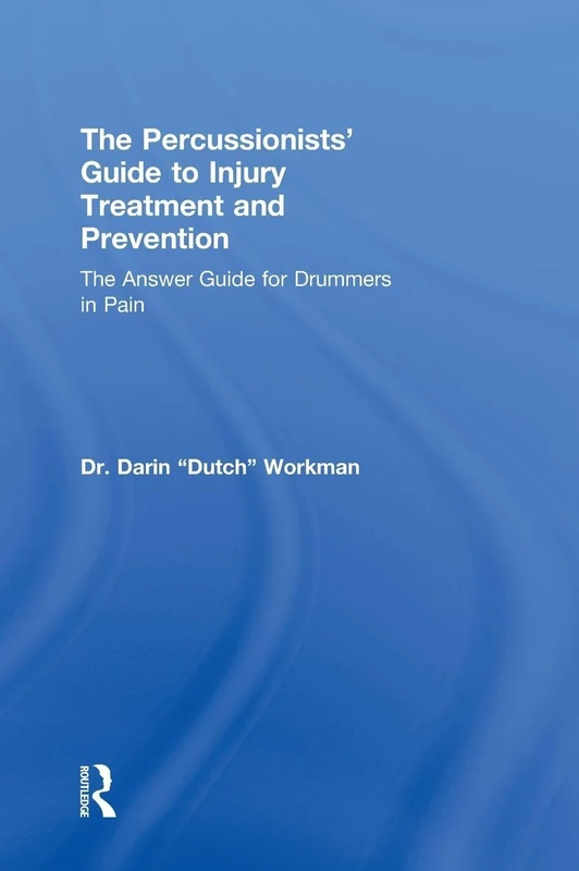 Routledge - The Percussionists' Guide to Injury Treatment