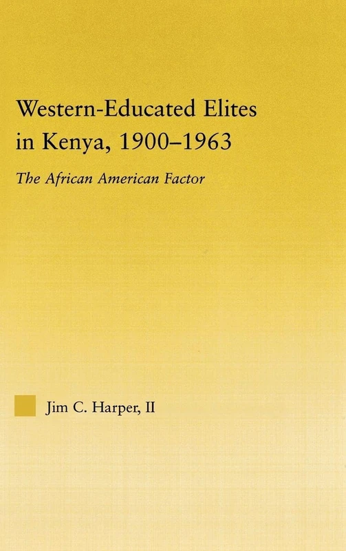 Western-Educated Elites in Kenya, 1900-1963: The African American Factor (African Studies) - Image 1