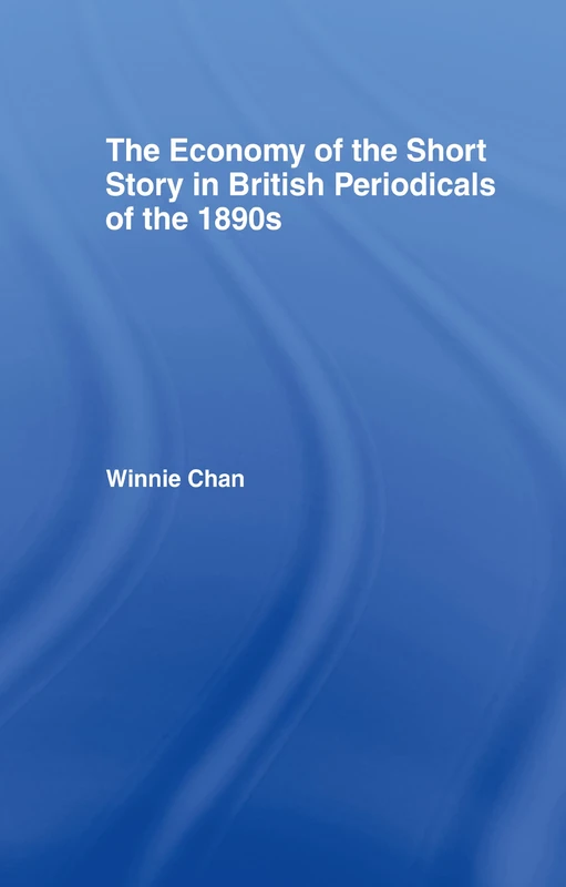 Routledge - The Economy of the Short Story in British Periodicals