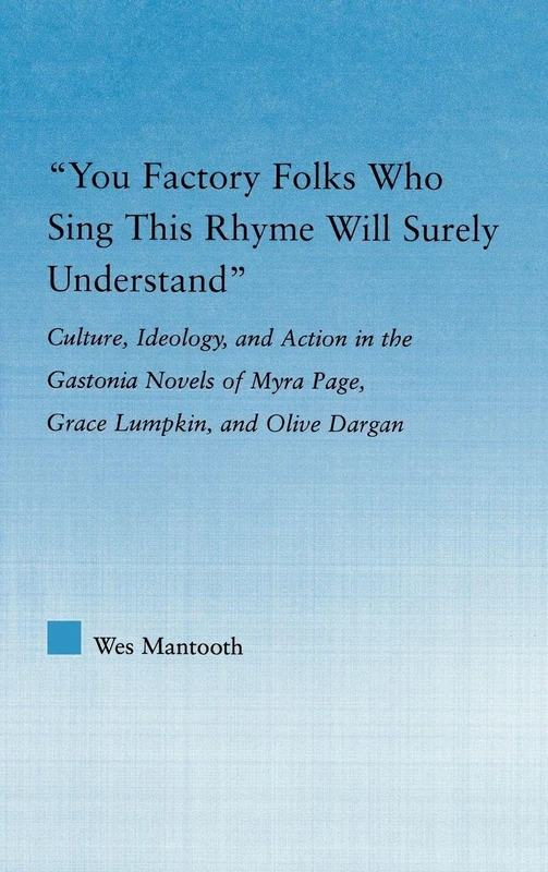 Routledge - Gastonia Novels: Culture, Ideology, and Action